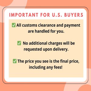 May include: A rectangular graphic with a peach background and a white border. The text "IMPORTANT FOR U.S. BUYERS" is at the top. The text below states that customs clearance and payment are handled, no additional charges apply, and the price is final.