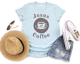 Christian Shirts, Shirts for Women, Christian Clothing, Jesus Shirt, Jesus and Coffee Shirt, Mothers Day from Daughter, Christian Shirt