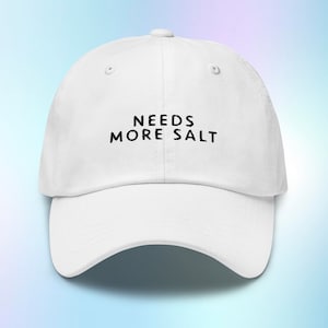 Needs More Salt Hat, Salt Gift, Salt Baseball Hat, Funny Salt Gift, Salt Lover, Cook Gift, Chef Gifts, Adjustable Hat, Embroidered Cap