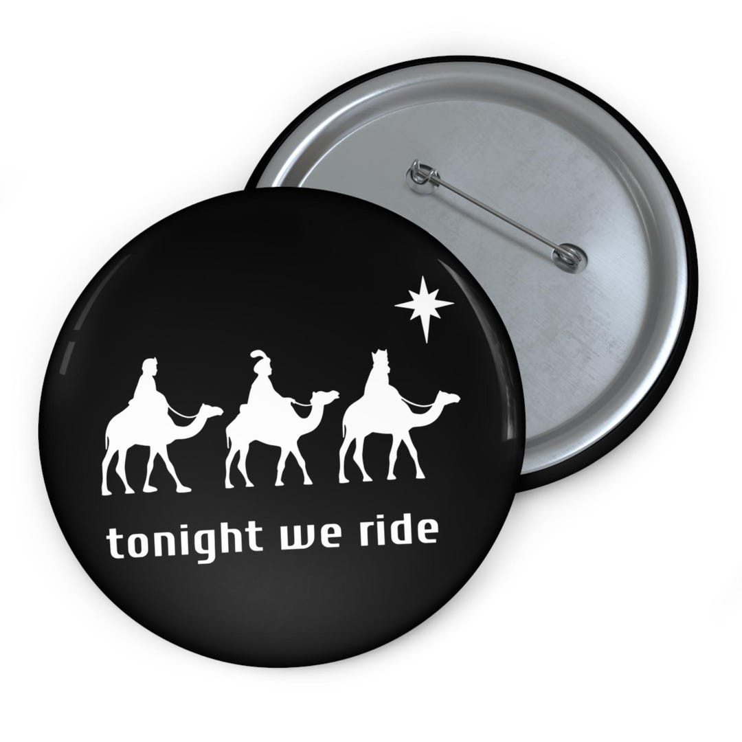 3 Wise Men 'tonight We Ride' Christmas Pin Button - Etsy
