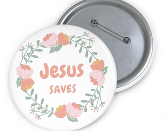 Jesus Saves Floral Pin Button
