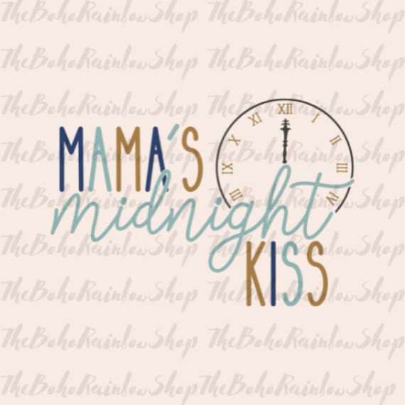 Mama's midnight kiss SVG cut file, Boho new year svg, New Years eve PNG for sublimation