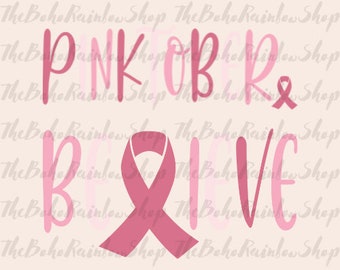 Pinktober,believe,SVG, Breast Cancer SVG, Pink ribbon svg, Breast Cancer awareness svg, png fight cancer svg, breast cancer month