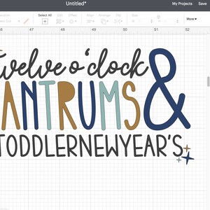 May include: A digital design for a craft project featuring the text "twelve o'clock tantrums & #toddlernewyear's" in a variety of colours and fonts. The design includes two gold stars.