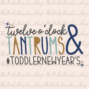 May include: A colourful graphic design with the text "twelve o'clock TANTRUMS #TODDLERNEWYEAR'S" in blue, brown, and light blue lettering with gold glitter accents.