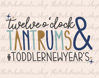 Zwölf Uhr und Wutanfälle #toddlernewjahr Boho Neujahr SVG geschnitten Datei, Boho Neujahr svg, Silvester PNG für Sublimation