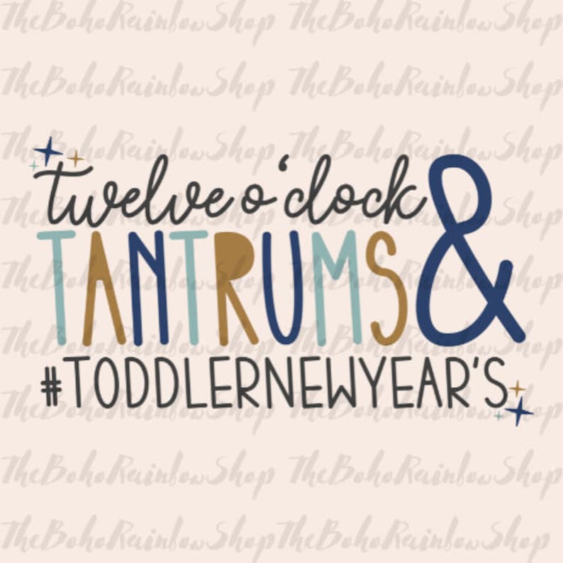 May include: A colourful graphic design with the text "twelve o'clock TANTRUMS #TODDLERNEWYEAR'S" in blue, brown, and light blue lettering with gold glitter accents.