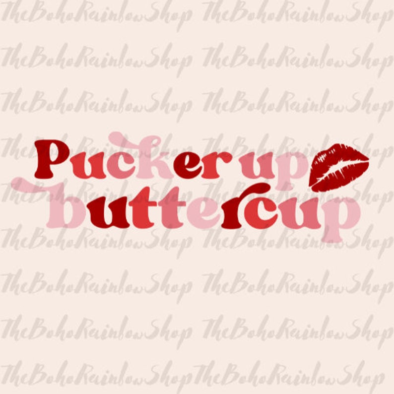 Pucker up Buttercup SVG Valentine Valentine's Day SVG - Etsy