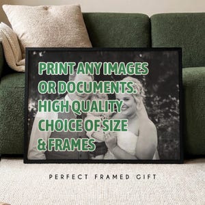 High Quality Unframed or Framed Photo Prints | Print and Frame Any Image, Document or Certificate | A5 A4 A3 A2 A1 Printing Service