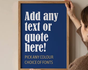 Personalised Quote Print | Create Your Own Custom Text Poster, Any Colour & Font, Custom Typography Wall Art, Meaningful Gift for Him or Her