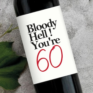 Etichetta per vino personalizzata per il 60° compleanno / Etichetta adesiva Bloody Hell, regalo di compleanno divertente per amici, 30°, 40°, 50°, 60°, 70°, 80°