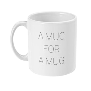 A Mug For A Mug | Novelty Gift for Him, Gift for Her Colleague, Girlfriend, Boyfriend, Husband, Wife | Funny Comical Mug | Rude Adult Humour