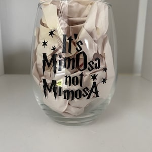 It’s MimOsa Not MimosA Wine Glass