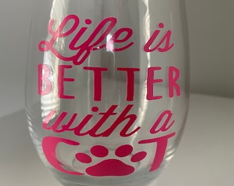 Life is Better with a Cat Wine Glass