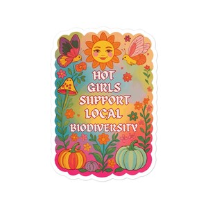 Hot Girls Support Local Biodiversity Sticker – Die Cut Vinyl Decal, Cottagecore Eco Sticker for Water Bottles, Laptops, Nature Lovers