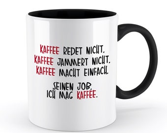 Cup of coffee tea ceramic fun mug with saying *coffee doesn't talk* Your statement fun coffee mug