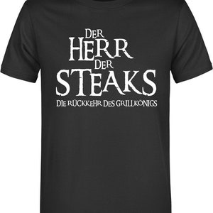 BBQ T-Shirt Sprüche Shirt Fun Sarkasmus lustig witzig Job Grillen Papa GAG Smoke Der Herr der Steaks