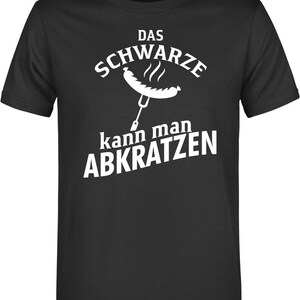 BBQ T-Shirt Sprüche Shirt Fun Sarkasmus lustig witzig Job Grillen Papa GAG Smoke Das schwarze kann ..