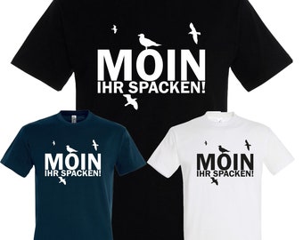 Moin Ihr Spacken T-Shirt Shirt Funshirt Fun Spruch Kult Gift Geschenk S-4XL Nordsee Wangerland Hamburg Ostfriesland