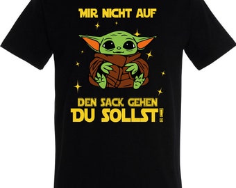 Mir nicht auf den Sack gehen Shirt Baby Yoda Fun Fan Film Fun Kult T-Shirt American Sprüche Statement T-Shirt Grogu