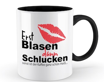 Tasse Kaffee Tee Keramik Becher mit Spruch *erst Blasen dann Schlucken* Deine Statement  Fun Kaffeetasse