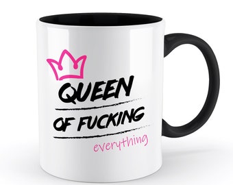 Kaffee- Tasse Tee Keramik Becher mit Spruch *Queen of fucking Everything* Deine Statement Kaffeetasse