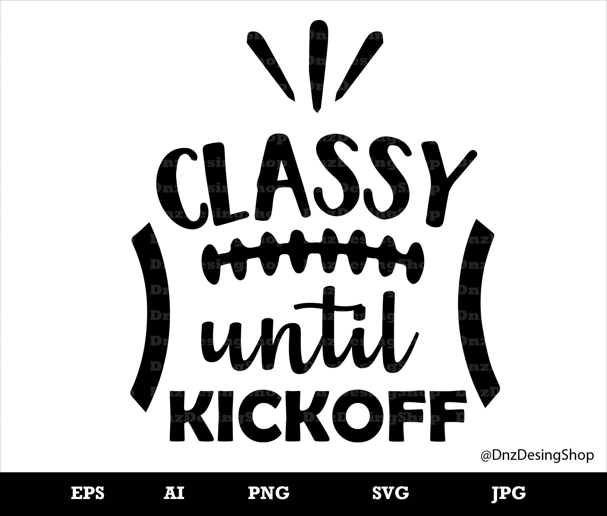 Classy Until Kickoff Svg Football Svg Football Shirt Svg | Etsy Singapore