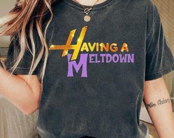 Comfort Colors Having a Meltdown Hannah Montana Shirt, Vintage 90s Hannah Montana Logo Tee, Mental Health Humor T-Shirt Sarcastic Meme Tee