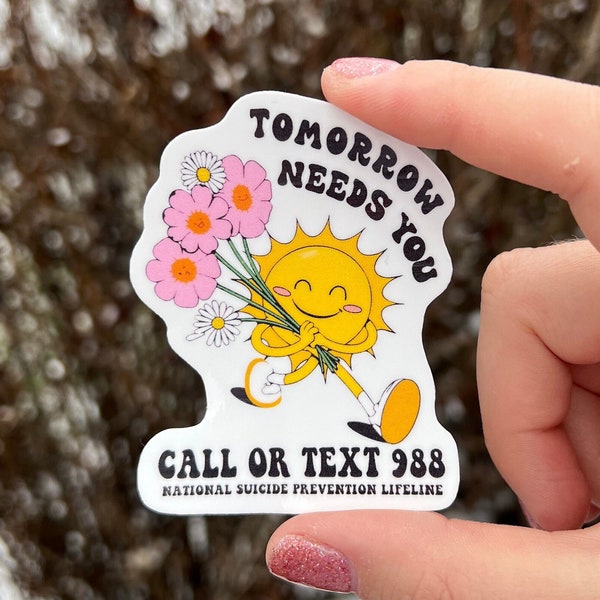Sticker Demain a besoin de vous - Sticker prévention du suicide - 988 - Questions de santé mentale - Sensibilisation à la santé mentale - Paige Design Creations
