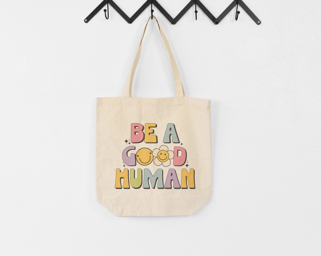 Be A Good Human Tote Bag Mental Health Tote Tote Bag Teacher Tote Bag ...