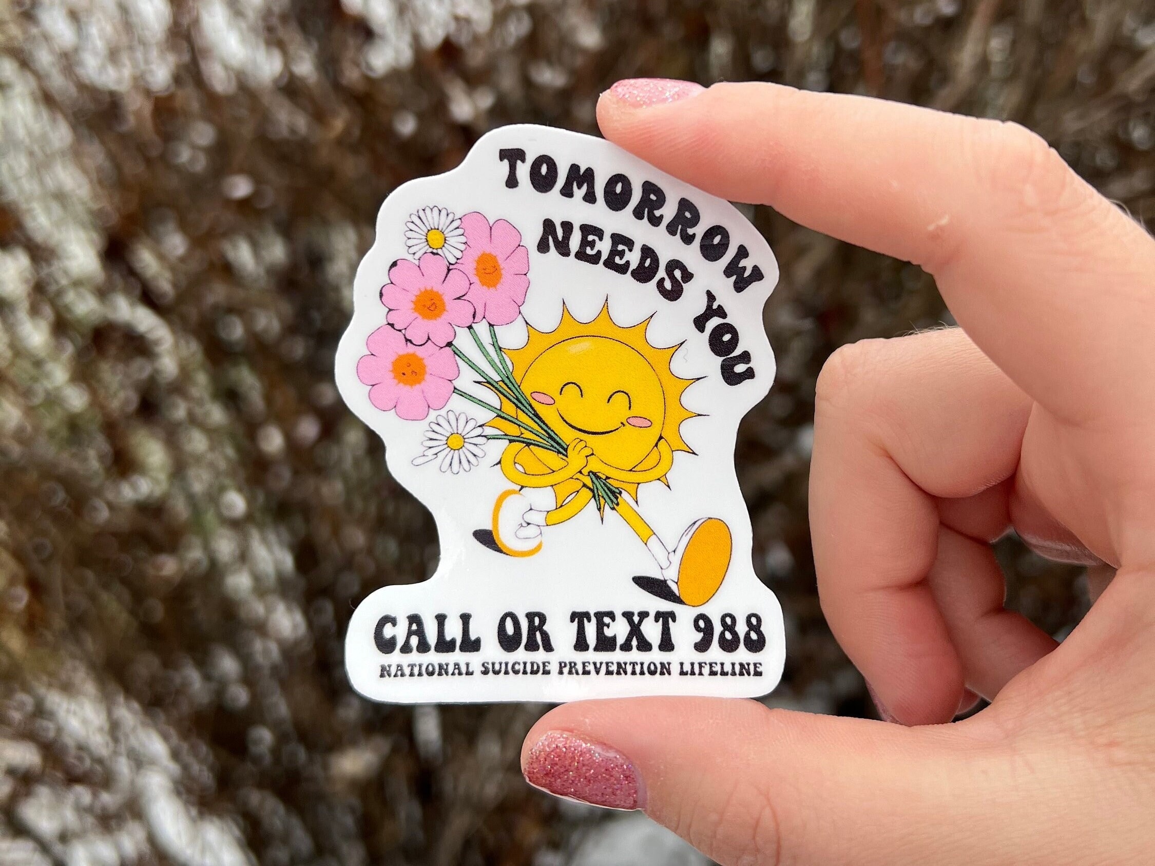 Tomorrow Needs You Sticker - Suicide Prevention Sticker - 988 - Mental Health Matters - Mental Health Awareness - Paige Design Creations