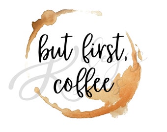But First Coffee, Sublimation Download, Digital Download, Instant Cut File, JPG and PNG