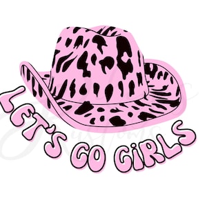 Let&#39;s Go Girls, JPG and PNG Files, Shania Twain Digital Download, Cute Cowgirl Hat File
