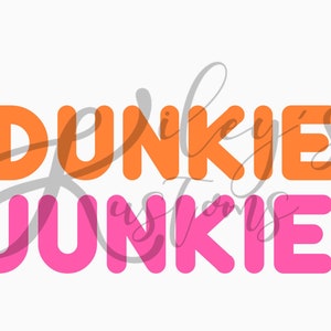 DUNKIE JUNKIE Digital Download, PNG & Jpg, Instant Download, Coffee Lover, Dunkin’ Donuts, Sublimation Design