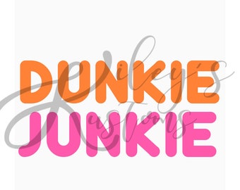 DUNKIE JUNKIE Digitaldownload, PNG & Jpg, Instant Download, Kaffeeliebhaber, Dunkin' Donuts, Sublimation Design