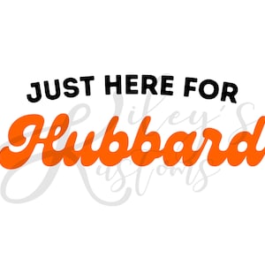 Just Here for Hubbard PNG, JPG und SVG Digital Download