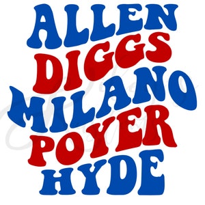 May include: A graphic design featuring the names "Allen", "Diggs", "Milano", "Poyer", and "Hyde" in a retro, wavy font. The names are in alternating colors of red and blue.