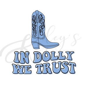 In Dolly We Trust Digital Download PNG and JPG