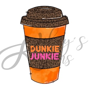 Dunkie Junkie Coffee Download, Coffee Sticker Design, Digital Download, Dunkin Donuts, Hot Coffee Junkie, PNG & JPG Files, Sublimation
