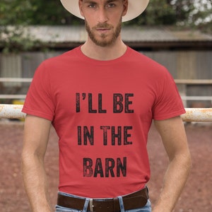 Ill Be In The Barn Shirt, Husband Christmas Gift, Funny Gift For Dad, Shirt For Father, Funny Farmer Shirt, Farm Life Shirt