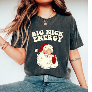 Big Nick Energy Shirt, Christmas Comfort Color Shirt, Retro Christmas Tee, Naughty Christmas Shirt, Comfort Colors Tee, Xmas Party Shirt