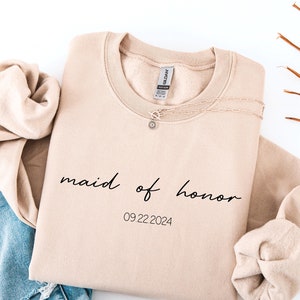 Personalized Maid of Honor Sweatshirt, Gift for Maid of Honor,Custom Maid of Honor Sweatshirt Hoodie, Bridesmaid Crewneck, Bridal Party Gift