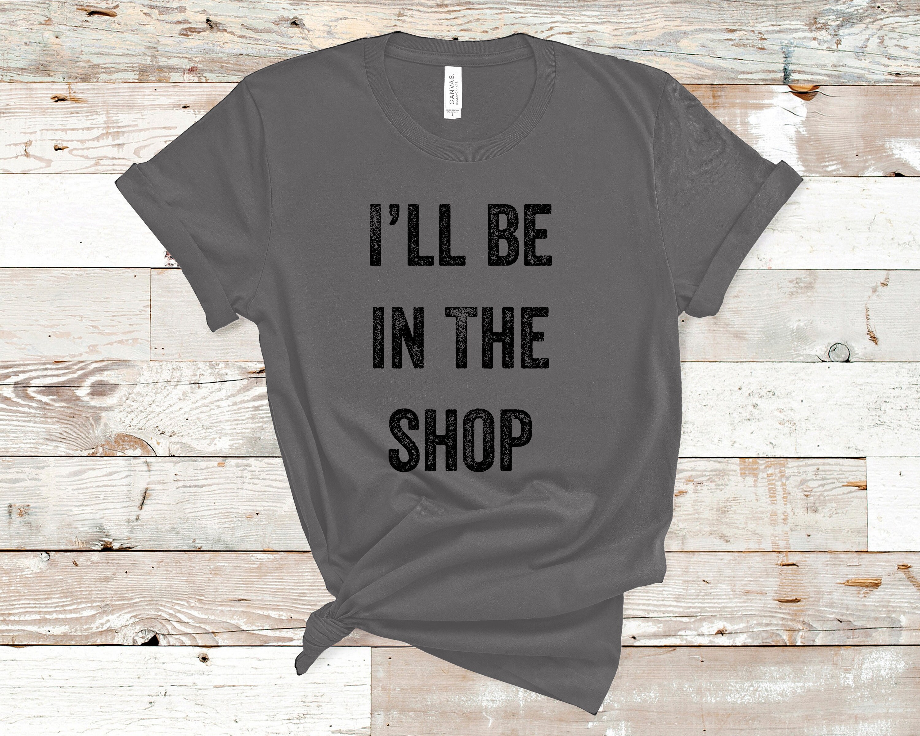 Ill Be In The Garage Shop Shirt Fathers Day Gift Funny Gift | Etsy