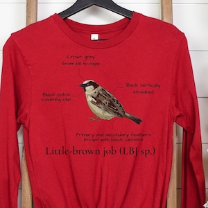 Bird shirt, Little brown job, little brown bird, bird nerd tshirt, bird watching shirt, bird lover t-shirt for women, sparrow shirt