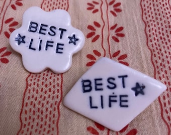 BEST LIFE ~ Handmade Ceramic Pin ~ Handmade Word Brooch ~ Ceramic Accessories ~  BFF Bestie Gift ~ Wearable Art