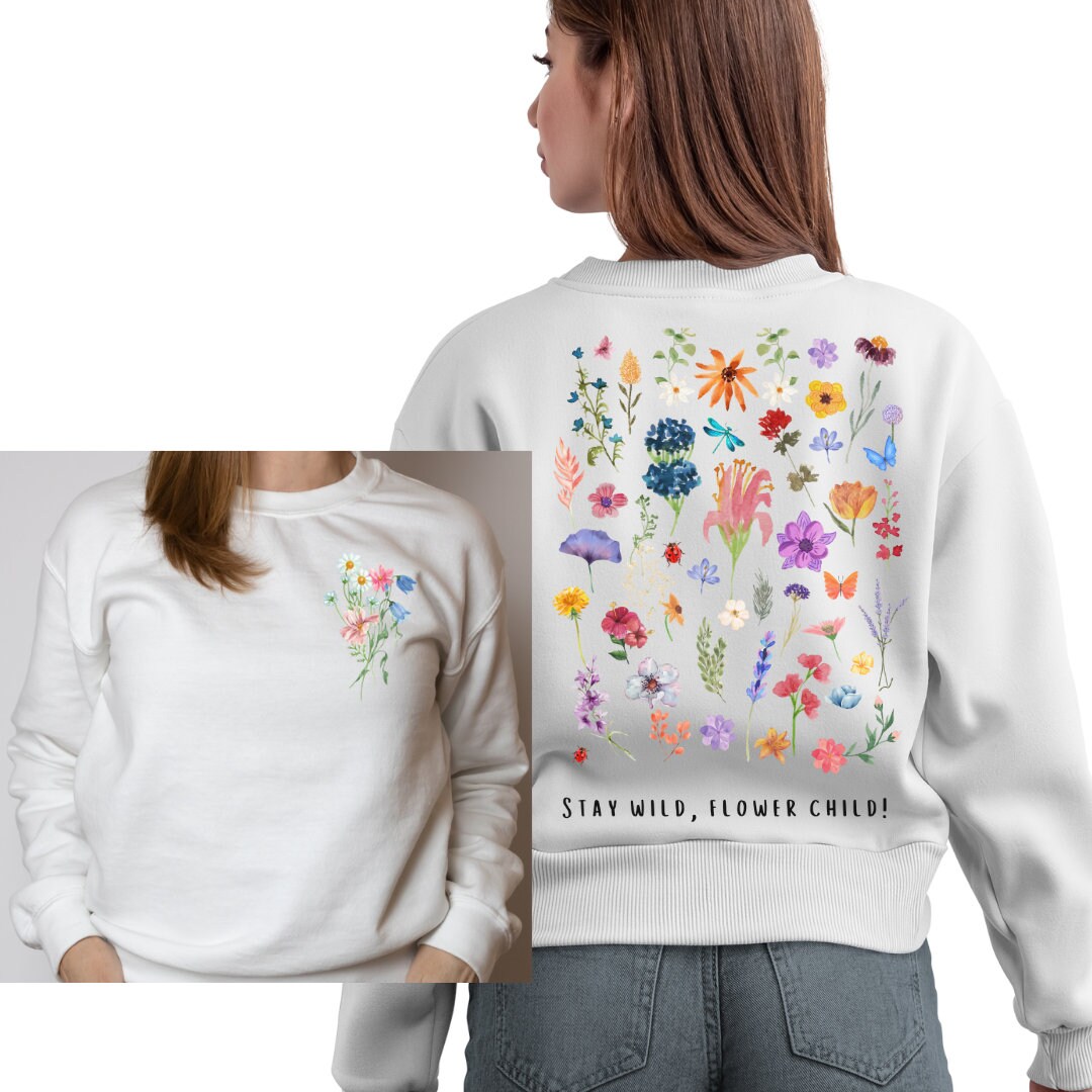 Wildflower Sweatshirt, Front and Back Design, Stay Wild Flower Child ...