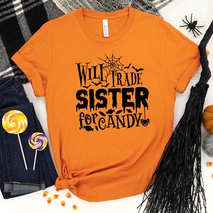 Will Trade Sister For Candy Shirt,Halloween TShirt,Halloween Costumes,Halloween Party Shirt,Halloween Gifts,Halloween Witches,Halloween Tees