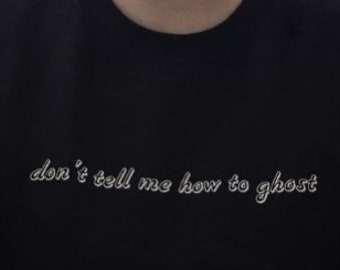 Don’t Tell Me How to Ghost