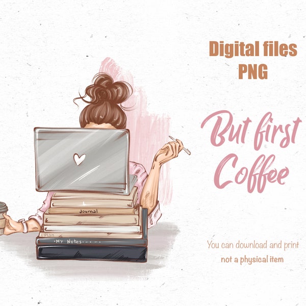 But first coffee. Coffee lover. Girl with coffee clipart. Fashion girl clipart. Girl with laptop. Freelance girl. Lady boss clipart.