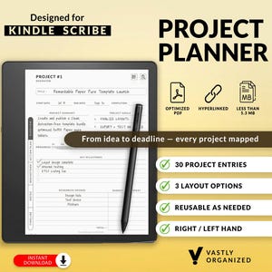 May include: A digital project planner for Kindle Scribe featuring a black tablet with a stylus. The screen displays a project overview template with fields for title, dates, goals, and milestones. Text includes Designed for Kindle Scribe, Project Planner, Optimized PDF, Hyperlinked, Less than 5.3 MB, 30 Project Entries, 3 Layout Options, Reusable as Needed, Right / Left Hand, and Vastly Organized.